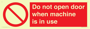 Do not open door when machine in use